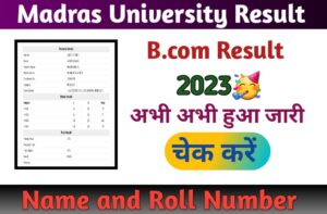 20230718 114438 Madras University B.com All Semester & Year Result 2023:-मद्रास यूनिवर्सिटी बीकॉम रिजल्ट यहां देखें.( MAIN)