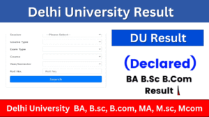 Delhi University Result 2024: {Today} check exam.du.ac.in BA, BSC, BCOM, MA, MSC, MCOM, Results Available